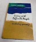 Living With Difficult People Including Yourself 